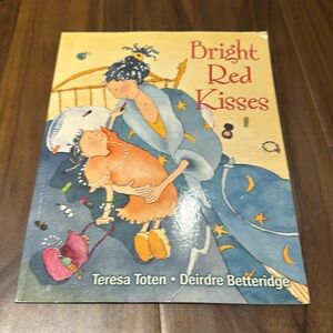 Bright Red Kisses by Teresa Toten and Deirdre Betteridge.